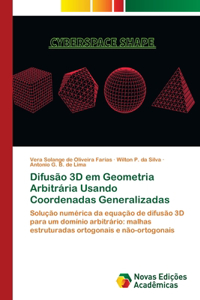 Difusão 3D em Geometria Arbitrária Usando Coordenadas Generalizadas