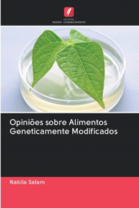 Opiniões sobre Alimentos Geneticamente Modificados