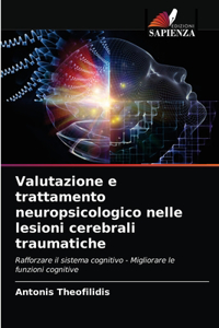 Valutazione e trattamento neuropsicologico nelle lesioni cerebrali traumatiche