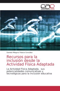 Recursos para la inclusión desde la Actividad Física Adaptada