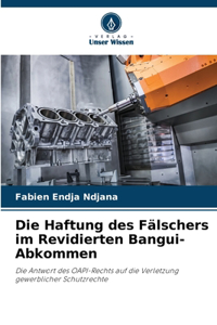 Haftung des Fälschers im Revidierten Bangui-Abkommen