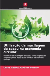Utilização da mucilagem de cacau na economia circular