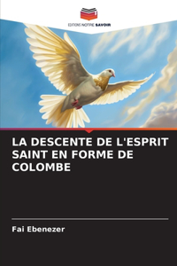 Descente de l'Esprit Saint En Forme de Colombe