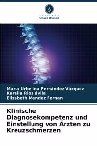 Klinische Diagnosekompetenz und Einstellung von Ärzten zu Kreuzschmerzen