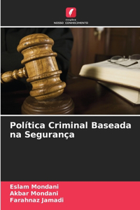 Política Criminal Baseada na Segurança