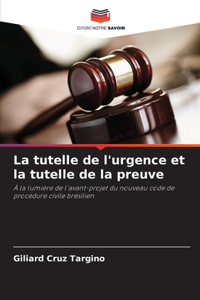 tutelle de l'urgence et la tutelle de la preuve