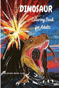 Dinosaur Coloring Book for Adults - Coloring Book For Grown-Ups - A Dinosaur Coloring Pages