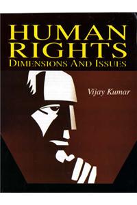 Human Rights: Dimensions & Issues