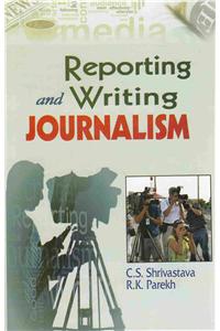 Reporting and Writing Journalism