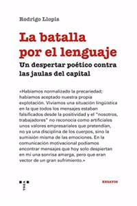 La batalla por el lenguaje: Un despertar poetico contra las jaulas del capital