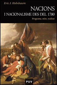Nacions i nacionalisme des del 1780: Programa, mite, realitat