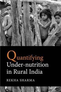 Quantifying Under-nutrition in Rural India