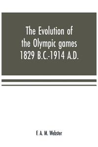 evolution of the Olympic games 1829 B.C.-1914 A.D.