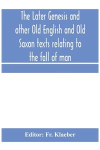 later Genesis and other Old English and Old Saxon texts relating to the fall of man