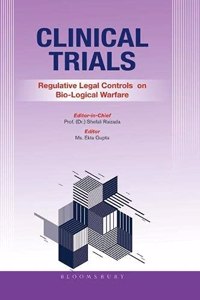 Clinical Trials: Regulative Legal Controls on Bio-Logical Warfare