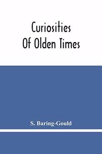 Curiosities Of Olden Times