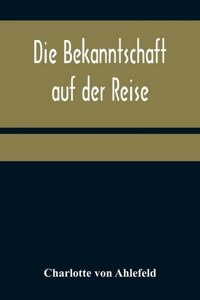 Bekanntschaft auf der Reise