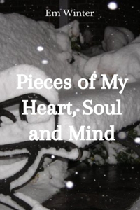 Pieces of My Heart, Soul and Mind