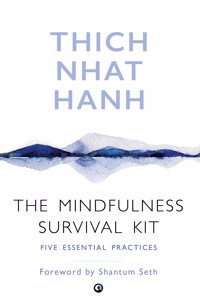 The Mindfulness Survival Kit : Five Essential Practices