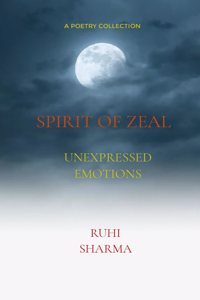 SPIRIT OF ZEAL - UNEXPRESSED EMOTIONS