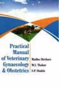 Practical Manual of Veterinary Gyanaecology and Obstetrics