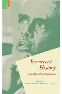 Irreverent History: Essays for M.G.S. Narayanan