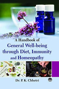A Handbook Of General Well-Being Through Diet, Immunity And Homeopathy