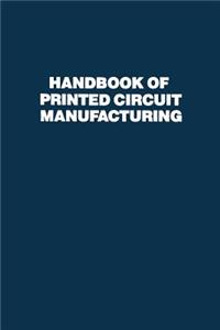 Handbook of Printed Circuit Manufacturing