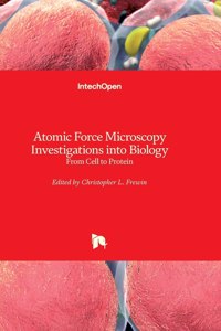 Atomic Force Microscopy Investigations into Biology