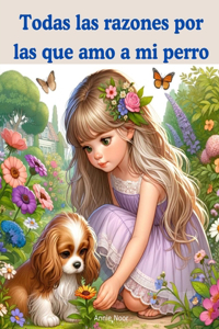 Todas las razones por las que amo a mi perro