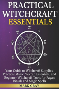 Practical Witchcraft Essentials [3 in 1]