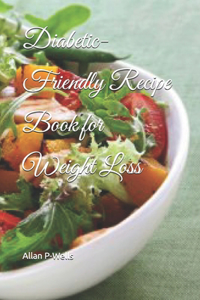 Diabetic-Friendly Recipe Book for Weight Loss
