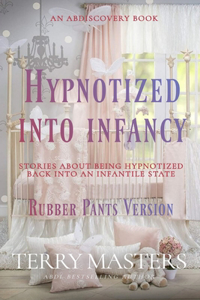 Hypnotized Into Infancy - rubber pants version