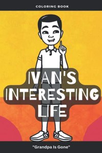 Ivan's Interesting Life Grandpa is Gone