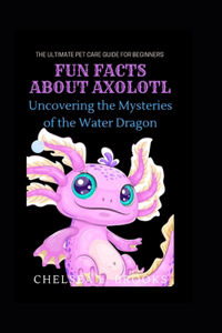 Fun Facts about Axolotl