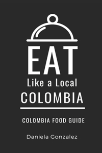 Eat Like a Local- Columbia