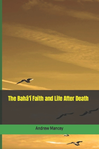 Bahá'í Faith and Life After Death
