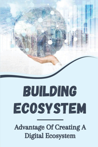 Building Ecosystem