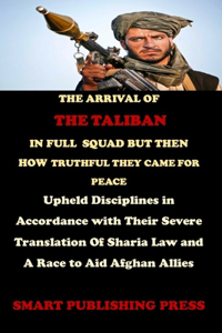 The Arrival of the Taliban in Full Squad But Then How Truthful They Came for Peace