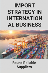 Import Strategy In International Business