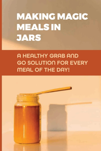 Making Magic Meals In Jars