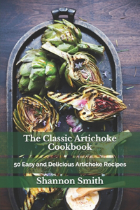 The Classic Artichoke Cookbook