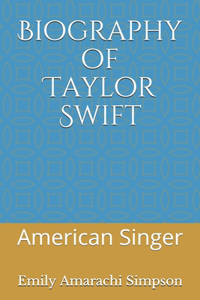 Biography of Taylor Swift