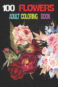 100 Flowers Adult Coloring Book. World Of Flowers