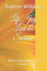 Life, Joy, Love & Sorrow