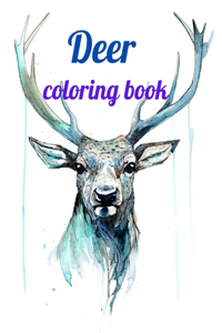 Deer coloring book: Deer coloring book for kids and adults, Animal Coloring for boy, girls, kids, deer Lover Gifts for Children, New Research and Observations about the