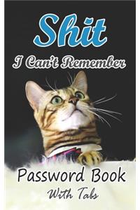 Shit I can't Remember - Password Book With Tabs