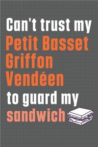 Can't trust my Petit Basset Griffon Vendéen to guard my sandwich