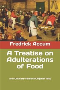 A Treatise on Adulterations of Food