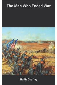 The Man Who Ended War